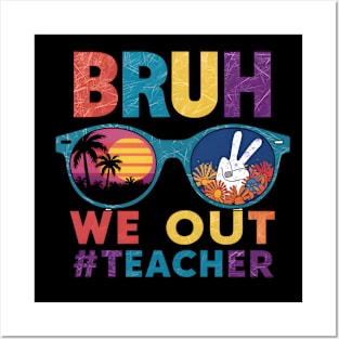 Cute End Of School Year Teachers Summer Bruh We Out Posters and Art